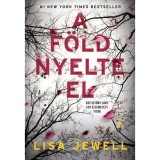 A f&ouml;ld nyelte el - Lisa Jewell