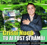 Cristi Nucă - Tu Ai Fost Și Răm&acirc;i, CD Album Muzica