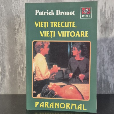 Patrick Drouot - Vieti trecute, vieti viitoare foto