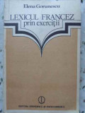 LEXICUL FRANCEZ PRIN EXERCITII-E. GORUNESCU