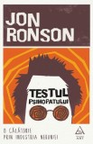 Testul psihopatului. O calatorie prin industria nebuniei - Jon Ronson - Editura Grupul Art