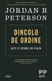 Dincolo de ordine. Alte 12 reguli de viață - Jordan B. Peterson