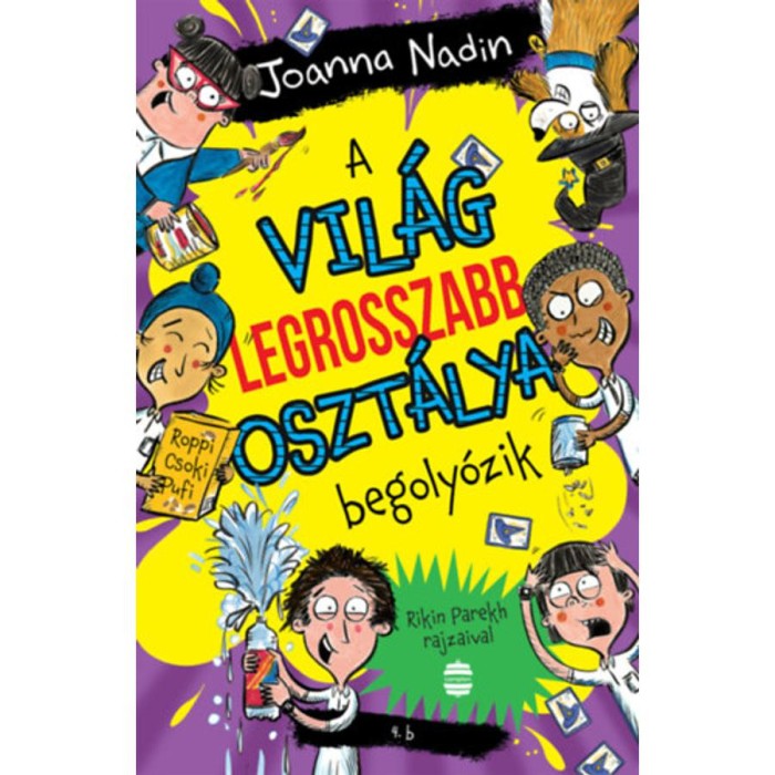 A vil&aacute;g legrosszabb oszt&aacute;lya begoly&oacute;zik - Joanna Nadin