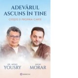 Adevarul ascuns in tine. Citeste-ti propria carte - Dr Menis Yousry, Mihai Morar