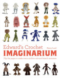 Edward&#039;s Crochet Imaginarium: Flip the Pages to Make Over a Million Mix-And-Match Monsters