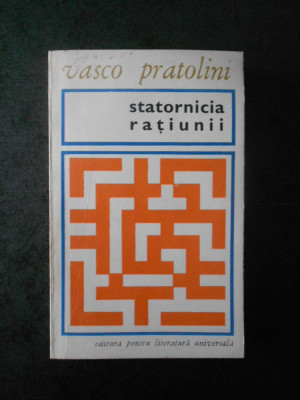 Vasco Pratolini - Statornicia ratiunii foto