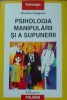 PSIHOLOGIA MANIPULARII SI A SUPUNERII - NICOLAS GUEGUEN
