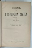 CODUL DE PROCEDURA CIVILA , adnotat de EM. DAN , cu o prefata de TOMA STELIAN , 1910, COTOR CU DEFECTE , PREZINTA URME DE UZURA
