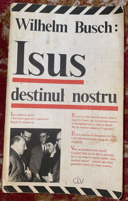 IISUS DESTINUL NOSTRU,WILHELM BUSCH/ Editura Crestina STEPHANUS,1990