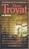 Henri Troyat - La grive ( LES SEMAILLES ET LES MOISSONS 3 )