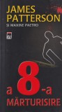 James Patterson, Maxine Paetro - A 8-a marturisire