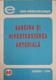 Sarcina si Hipertensiunea Arteriala - Ivona Anghelache Lupascu, Junimea 1998, Carte Medicina, 128 pagini
