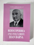 Sabina Sangeorzan - Redescoperirea unui folclorist: Ioan Barna