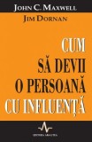 Cum să devii o persoană cu influență