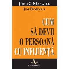 Cum să devii o persoană cu influență
