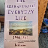 The Reshaping of everyday life 1790-1840 - Jack Larkin