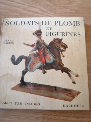 Soldats de plomb et figurines - Henry Harris - Hachette Milan, 1963 foto