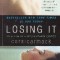 Losing it. Cine zice ca e simplu prima oara?