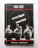 Ca un clopot suna lutul - Dona Rosu. Convorbiri cu maestrii artei populare romanesti