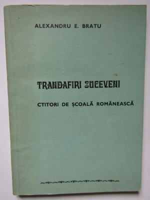 Trandafiri suceveni &amp;ndash; Ctitori de scoala romaneasca (Alexandru E. Bratu) foto