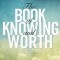 The Book of Knowing and Worth: A Channeled Text