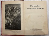 Parabolele Domnului Hristos, Ed. Cuv&acirc;ntul Evangheliei, 384 p. f multe ilustratii, editie veche, coperta panzata, a apratinut lui Emanoil Capră