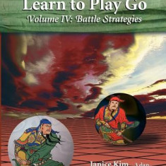 Learn to Play Go Volume 4: Battle Strategies