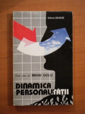 DINAMICA PERSONALITATII de PROF. DR. MIHAI GOLU , 1993 foto
