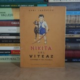 JURI IAKOVLEV - NIKITA CEL VITEAZ , IN ROMANESTE DE VIRGIL TEODORESCU , 1956 *