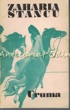 Uruma - Zaharia Stancu, Editura Minerva, 1974, Roman, 159 pagini