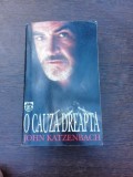 O Cauza Dreapta - John Katzenbach, Rao, 2001, Roman Politist, 512 pagini