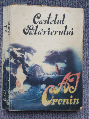 CASTELUL PALARIERULUI - A. J. CRONIN (editia 1992), 476 pagini foto