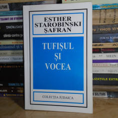 ESTHER STAROBINSKI SAFRAN - TUFISUL SI VOCEA ( COLECTIA JUDAICA ) , 2003 #