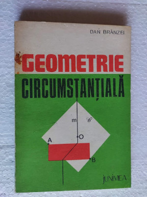 Geometrie Circumstantiala - Dan Branzei STARE FOARTE BUNA . foto