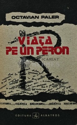 Viata pe un peron - Octavian Paler (AJ1) foto