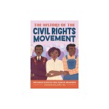 The History of the Civil Rights Movement: A History Book for New Readers