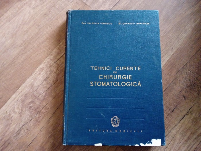 Valerian Popescu - Tehnici si Curente de Chirurgie Stomatologica, 1961