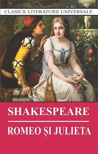 Romeo si Julieta &ndash; William Shakespeare