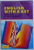 ENGLISH WITH A KEY, EXERCITII DE TRADUCERE SI RETROVERSIUNE de LIDIA VIANU, 1996