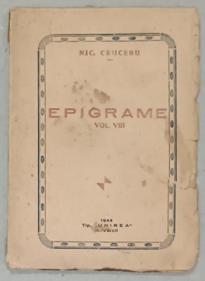 EPIGRAME de NIC. CRUCERU , VOLUMUL VIII , 1944 foto