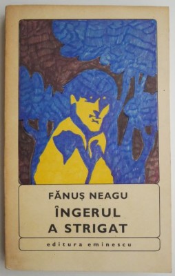 Ingerul a strigat &amp;ndash; Fanus Neagu foto