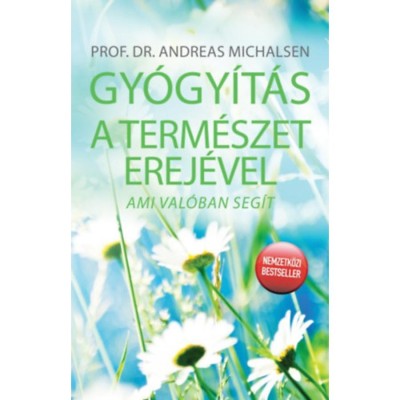 Gy&amp;oacute;gy&amp;iacute;t&amp;aacute;s a term&amp;eacute;szet erej&amp;eacute;vel - Ami val&amp;oacute;ban seg&amp;iacute;t - Michalsen foto