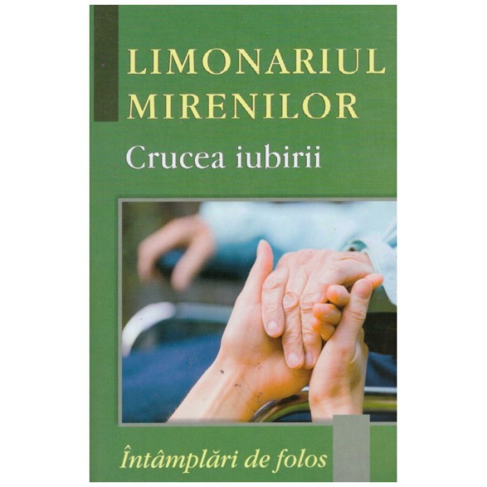 Limonariul Mirenilor - Intamplari de folos. Crucea iubirii - 131255