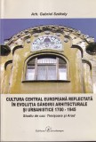 Gabriel Szekely - Cultura central europeana reflectata in evolutia gandirii