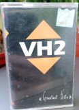 Caseta audio originala VH2 - Greatest Hite ( EX )