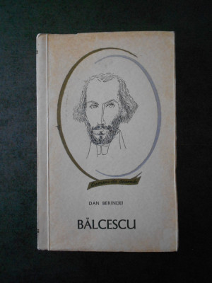 DAN BERINDEI - NICOLAE BALCESCU (Colectia Oameni de seama) foto