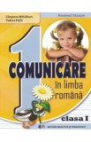 Comunicare in limba romana - Clasa 1 - Manual - Cleopatra Mihailescu, Tudora Pitila