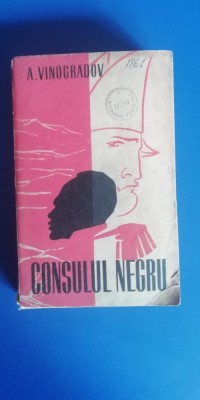myh 531s - A VINOGRADOV - CONSULUL NEGRU - ED 1962 foto