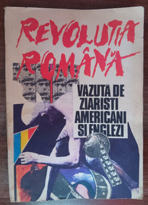 myh 32s - Revolutia romana - vazuta de ziaristi americani si englezi foto