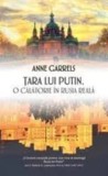 Cumpara ieftin Tara lui Putin: O calatorie in Rusia reala/Anne Garrels